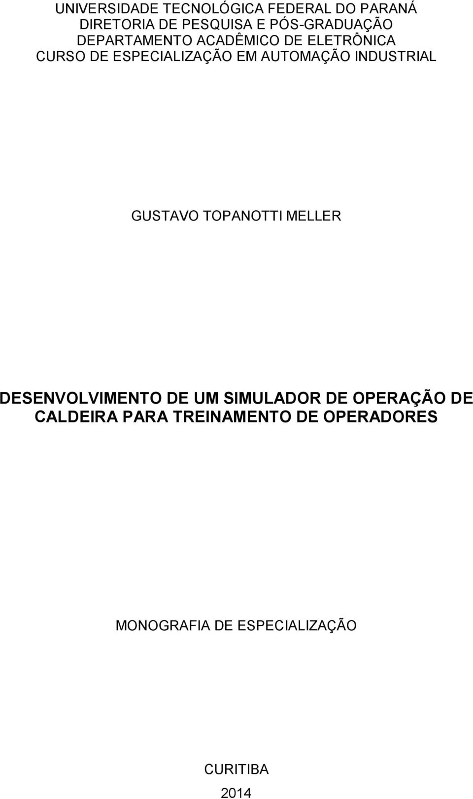 AUTOMAÇÃO INDUSTRIAL GUSTAVO TOPANOTTI MELLER DESENVOLVIMENTO DE UM SIMULADOR