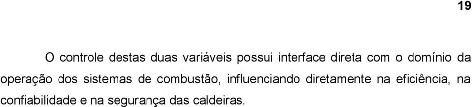 sistemas de combustão, influenciando diretamente