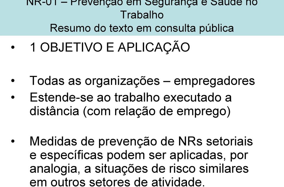 distância (com relação de emprego) Medidas de prevenção de NRs setoriais e específicas