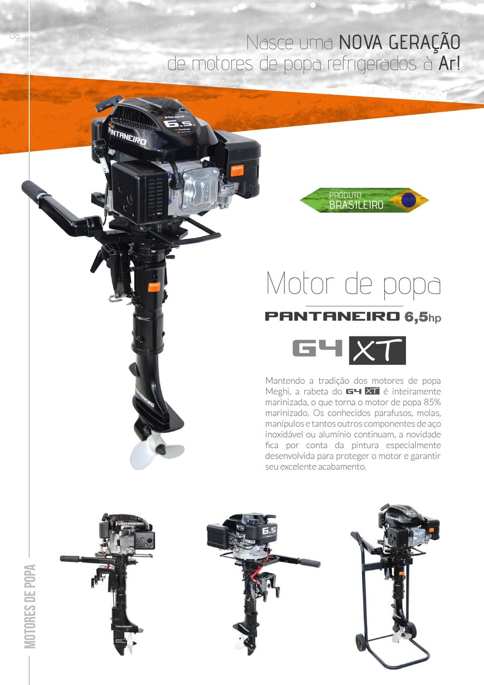 o que torna o motor de popa 85% marinizado.