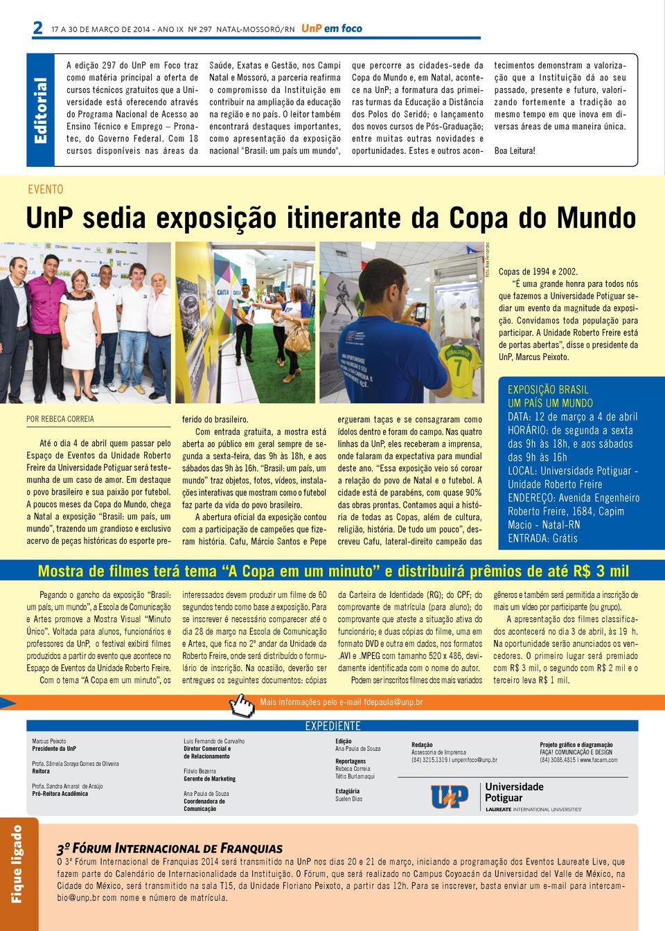 Com 18 cursos disponíveis nas áreas da Saúde, Exatas e Gestão, nos Campi Natal e Mossoró, a parceria reafirma o compromisso da Instituição em contribuir na ampliação da educação na região e no país.