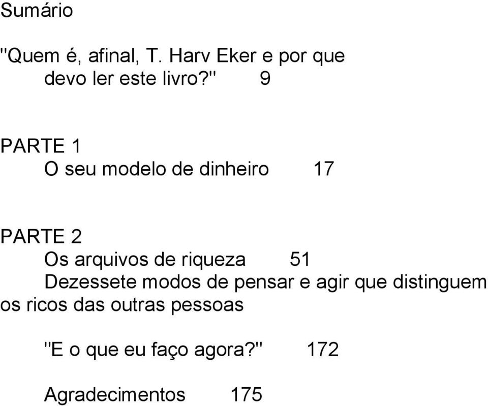 " 9 PARTE 1 O seu modelo de dinheiro 17 PARTE 2 Os arquivos de