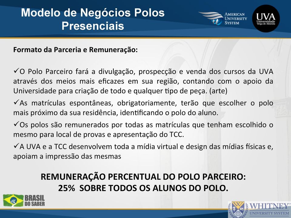 (arte) ü As matrículas espontâneas, obrigatoriamente, terão que escolher o polo mais próximo da sua residência, idenaficando o polo do aluno.