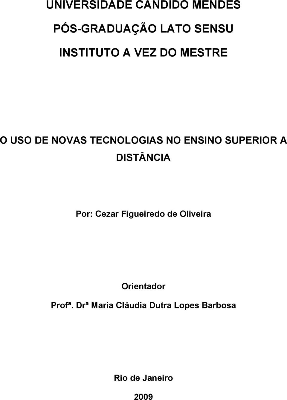 ENSINO SUPERIOR A DISTÂNCIA Por: Cezar Figueiredo de Oliveira