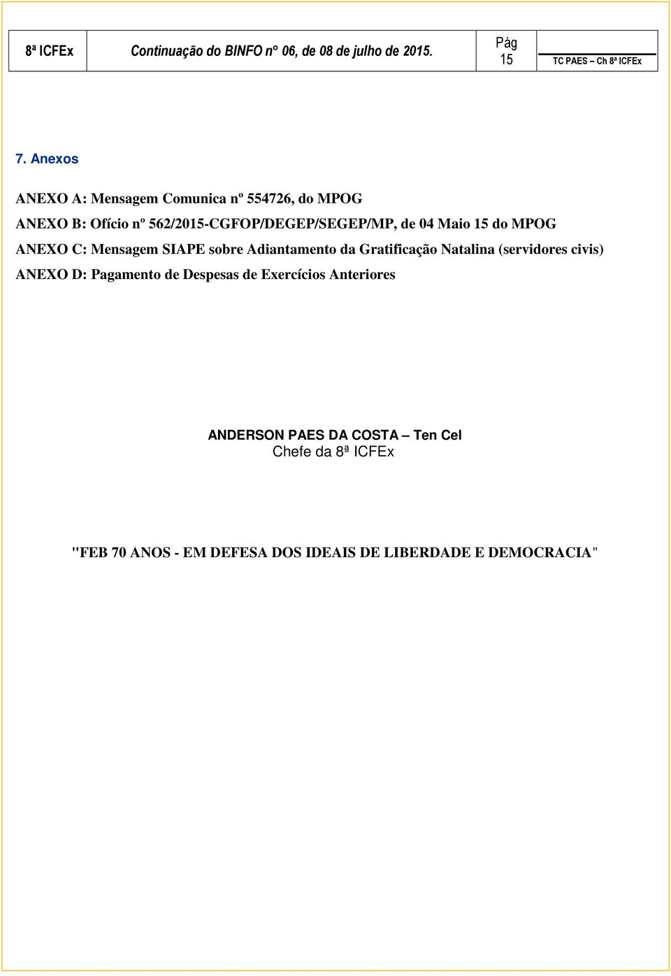 562/2015-CGFOP/DEGEP/SEGEP/MP, de 04 Maio 15 do MPOG ANEXO C: Mensagem SIAPE sobre Adiantamento da