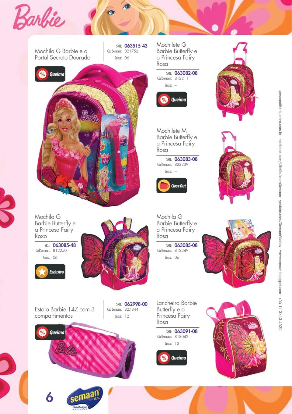 Princesa Fairy Rosa Mochila G Barbie Butterfly e a Princesa Fairy Rosa 3083-08 823239 3085-08 89 Lancheira Barbie Butterfly e a Princesa