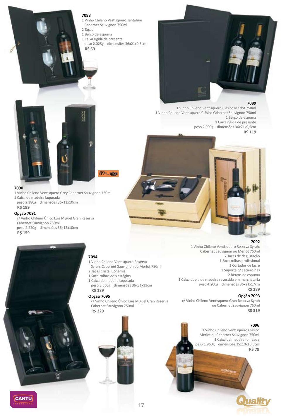 900g dimensões 36x21x9,5cm R$ 119 7090 1 Vinho Chileno Ventisquero Grey Cabernet Sauvignon 750ml 1 Caixa de madeira laqueada peso 2.