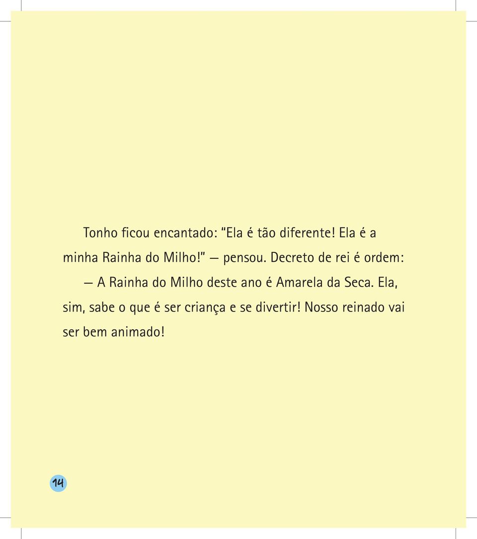 Decreto de rei é ordem: A Rainha do Milho deste ano é