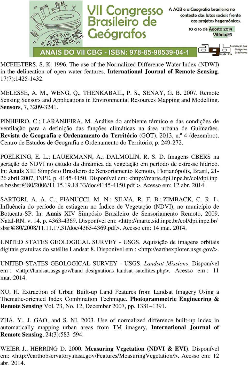 Análise do ambiente térmico e das condições de ventilação para a definição das funções climáticas na área urbana de Guimarães. Revista de Geografia e Ordenamento do Território (GOT), 2013, n.