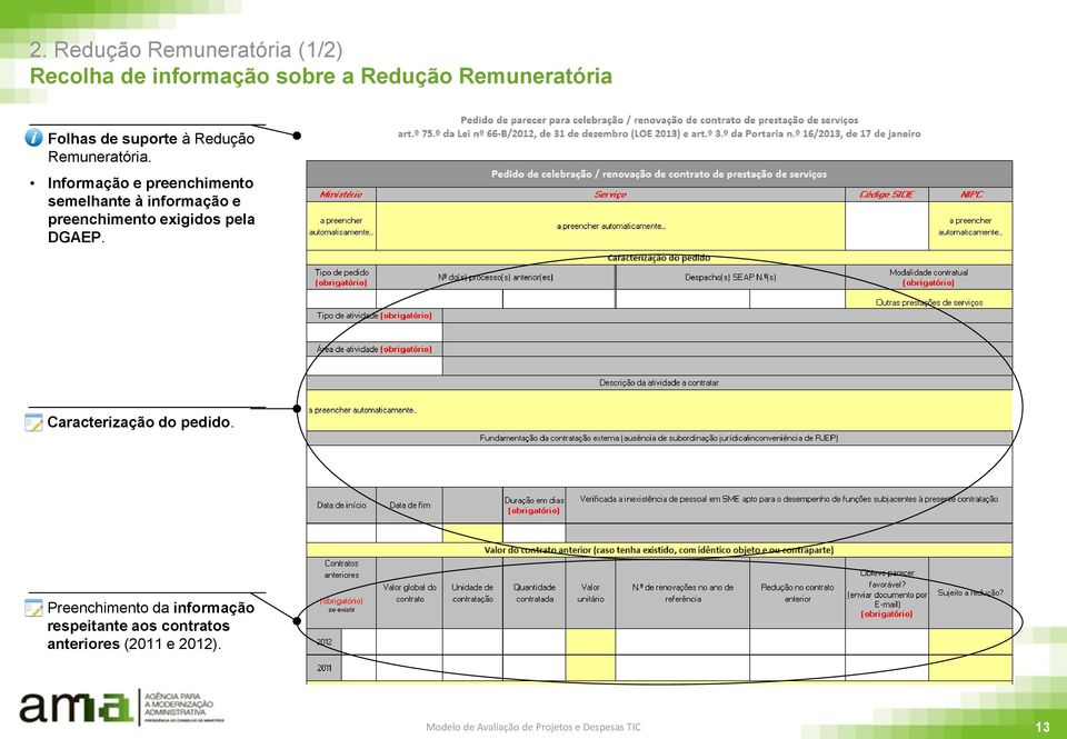 Informação e preenchimento semelhante à informação e preenchimento exigidos pela DGAEP.