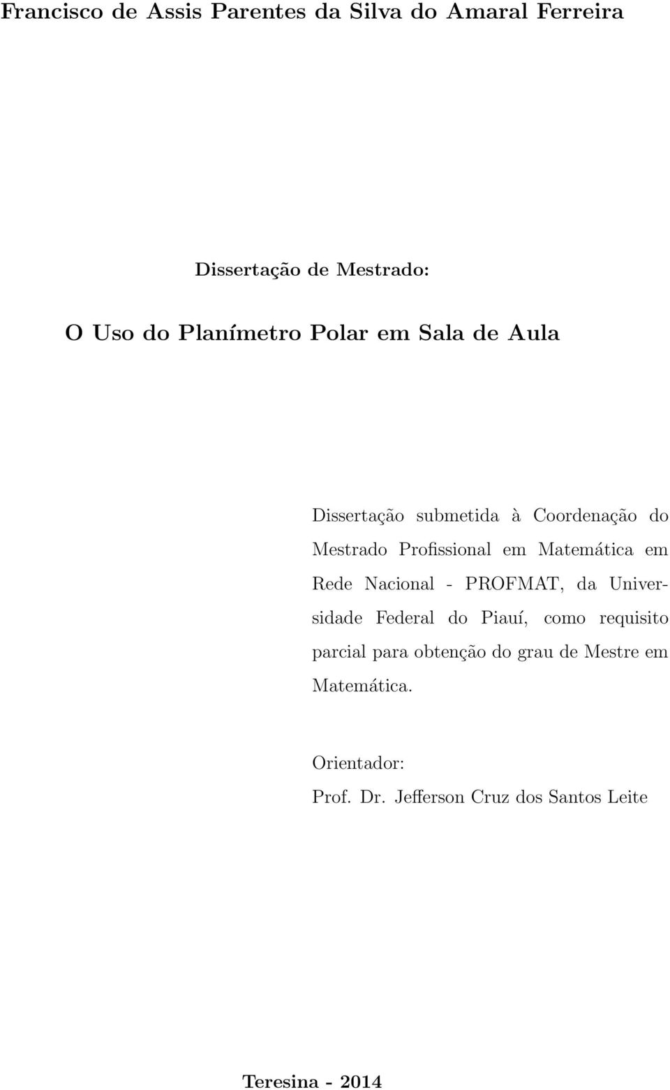 Matemática em Rede Nacional - PROFMAT, da Universidade Federal do Piauí, como requisito parcial