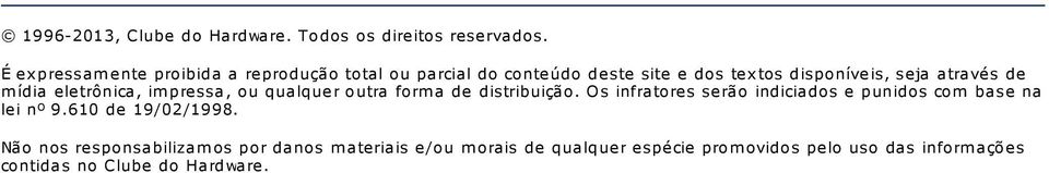 de mídia eletrônica, impressa, ou qualquer outra forma de distribuição.