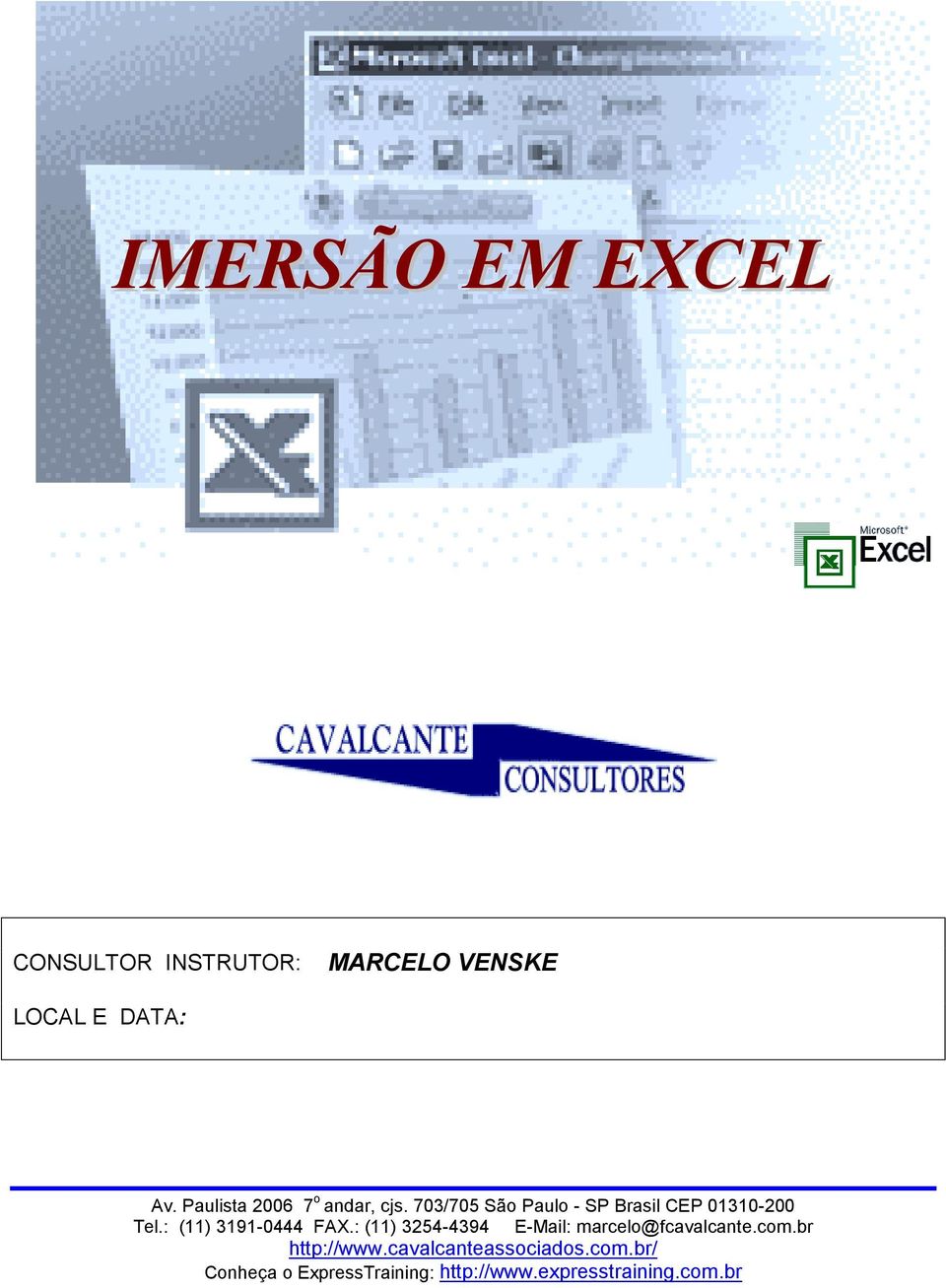 : (11) 3191-0444 FAX.: (11) 3254-4394 E-Mail: marcelo@fcavalcante.com.