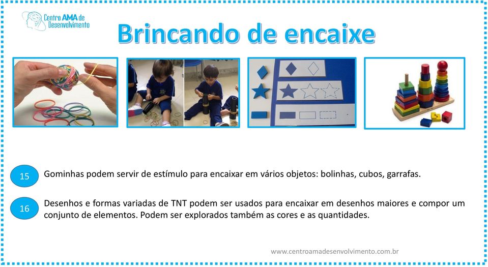 Desenhos e formas variadas de TNT podem ser usados para encaixar em