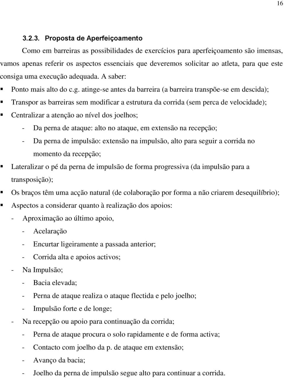 uma execução adequada. A saber: Ponto mais alto do c.g.