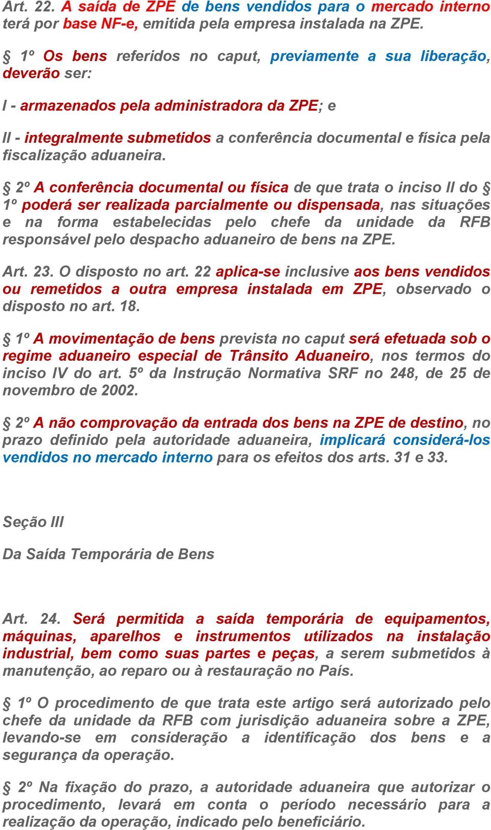 fiscalização aduaneira.