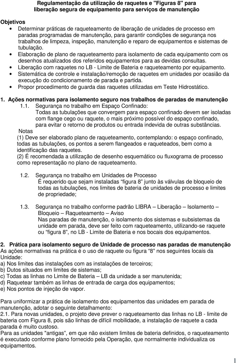 Elaboração de plano de raqueteamento para isolamento de cada equipamento com os desenhos atualizados dos referidos equipamentos para as devidas consultas.