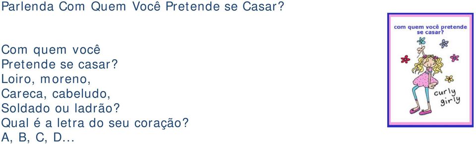 Loiro, moreno, Careca, cabeludo, Soldado