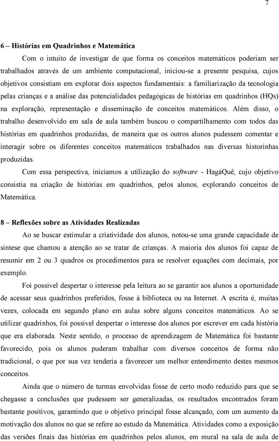 na exploração, representação e disseminação de conceitos matemáticos.