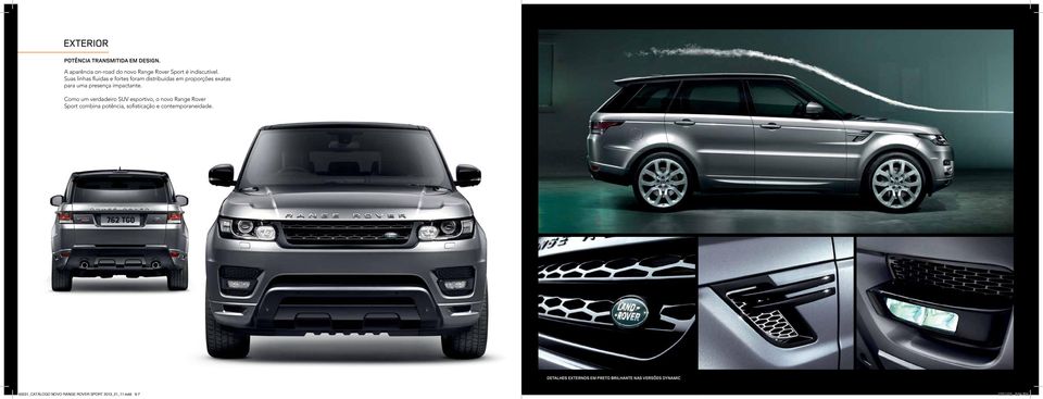 Como um verdadeiro SUV esportivo, o novo Range Rover Sport combina potência, sofisticação e contemporaneidade.