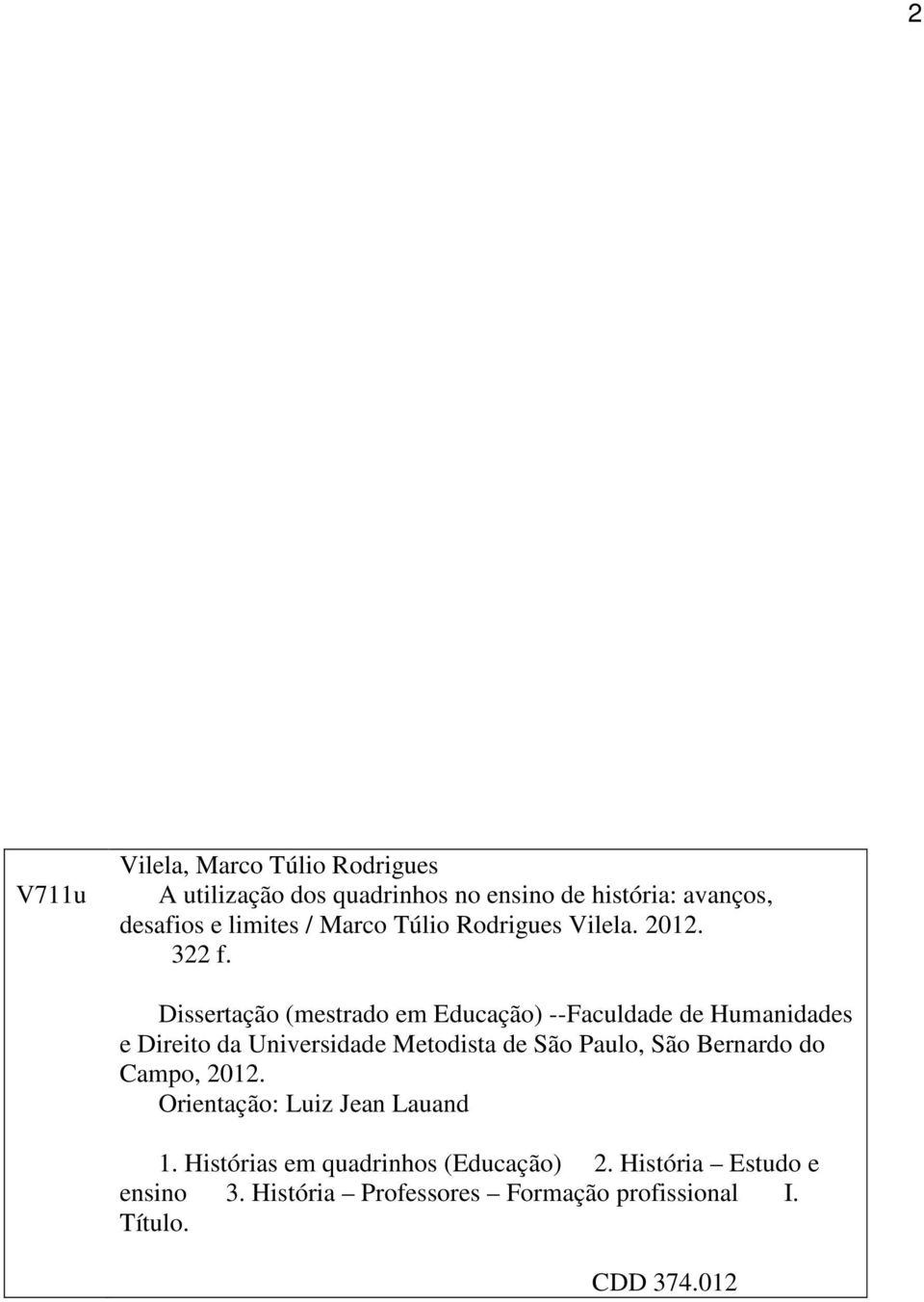 Dissertação (mestrado em Educação) --Faculdade de Humanidades e Direito da Universidade Metodista de São Paulo, São