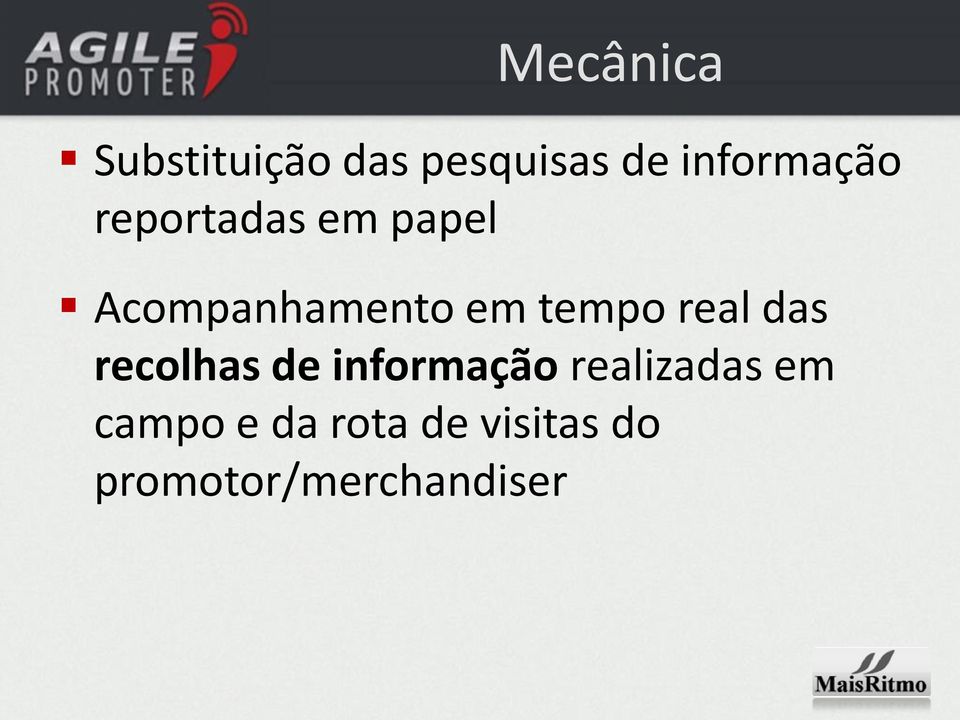 em tempo real das recolhas de informação