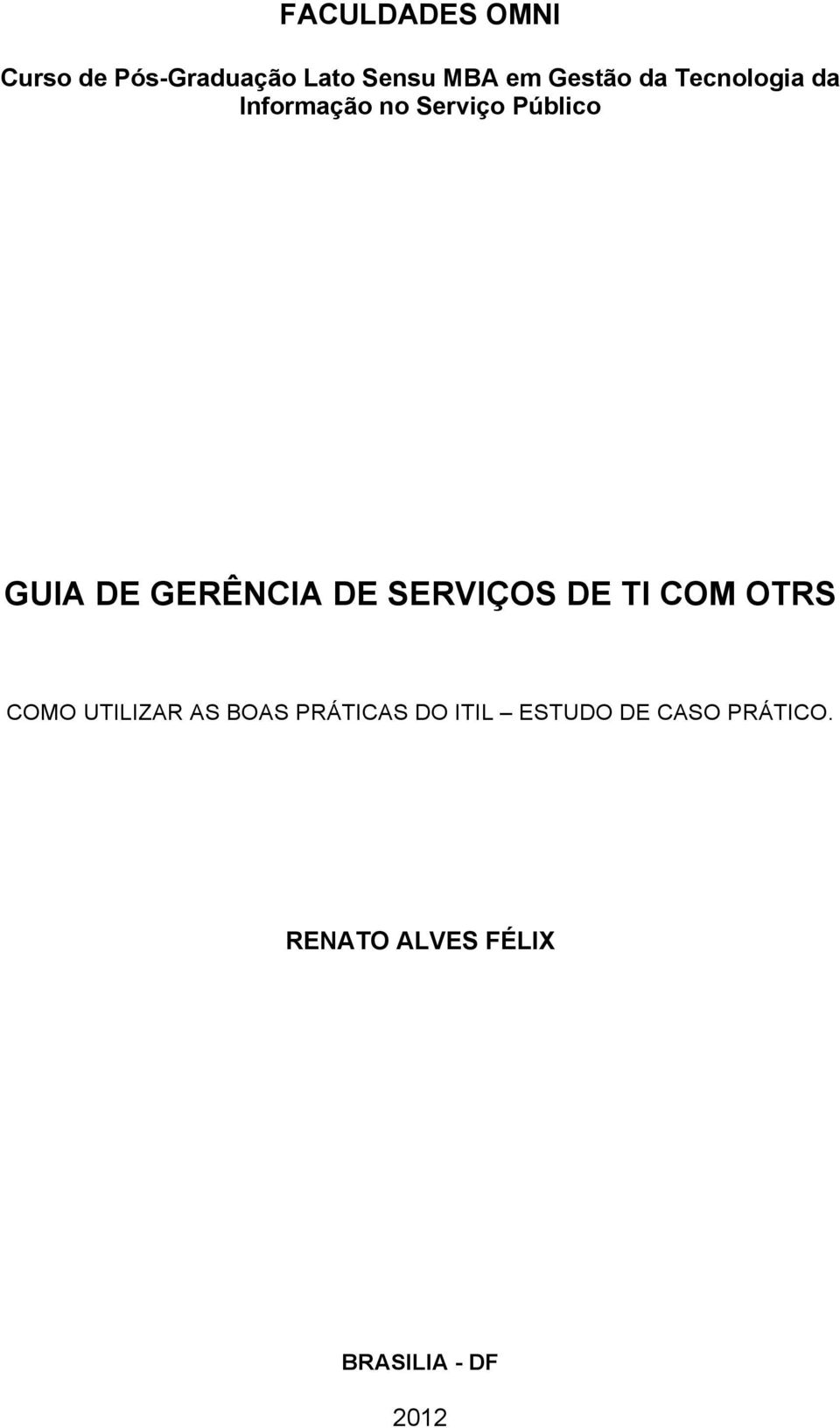 DE SERVIÇOS DE TI COM OTRS COMO UTILIZAR AS BOAS PRÁTICAS DO