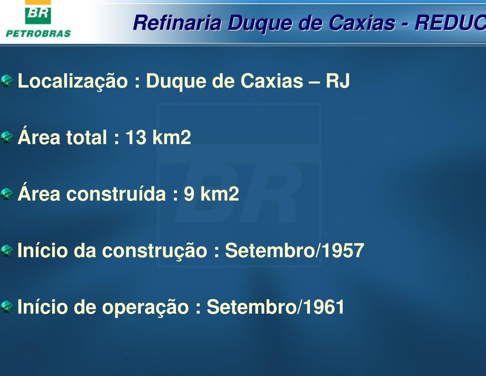 construída : 9 km2 Início da construção :