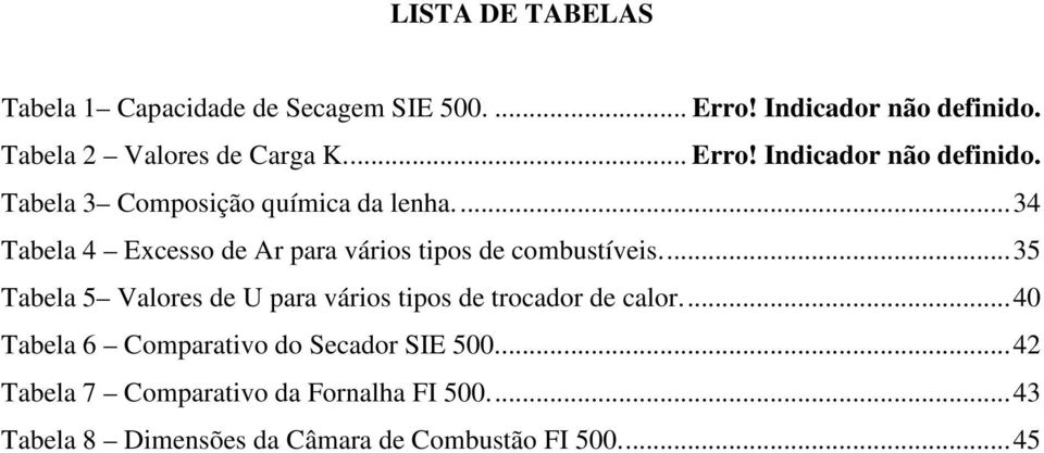 ... 34 Tabela 4 Excesso de Ar para vários tipos de combustíveis.