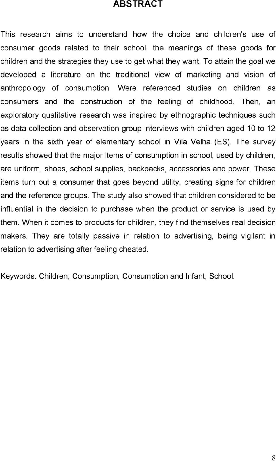 Were referenced studies on children as consumers and the construction of the feeling of childhood.