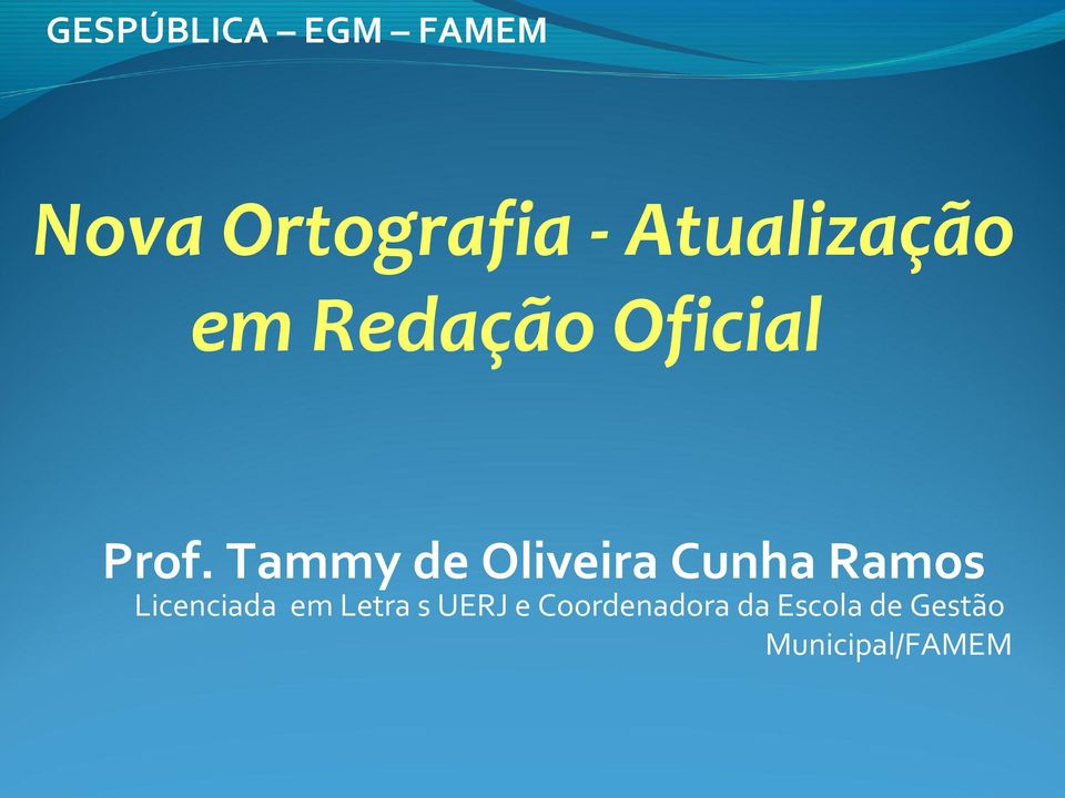 Tammy de Oliveira Cunha Ramos Licenciada em