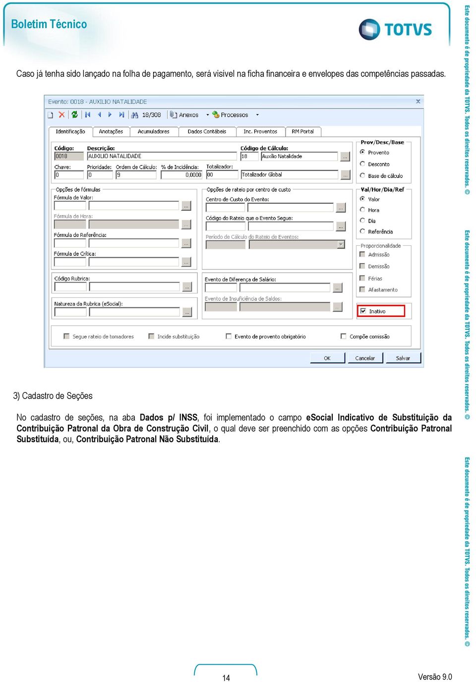 3) Cadastro de Seções No cadastro de seções, na aba Dados p/ INSS, foi implementado o campo esocial