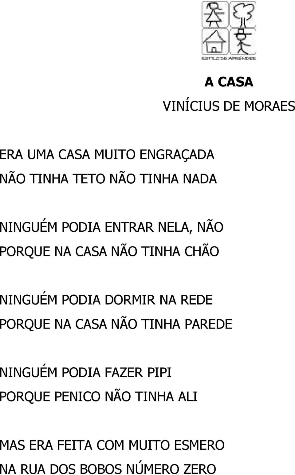 DORMIR NA REDE PORQUE NA CASA NÃO TINHA PAREDE NINGUÉM PODIA FAZER PIPI PORQUE