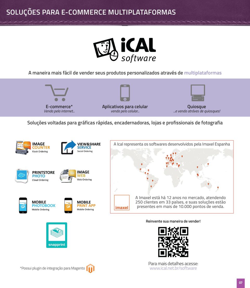 Soluções voltadas para gráficas rápidas, encadernadoras, lojas e profissionais de fotografia A Ical representa os softwares desenvolvidos pela Imaxel Espanha A Imaxel