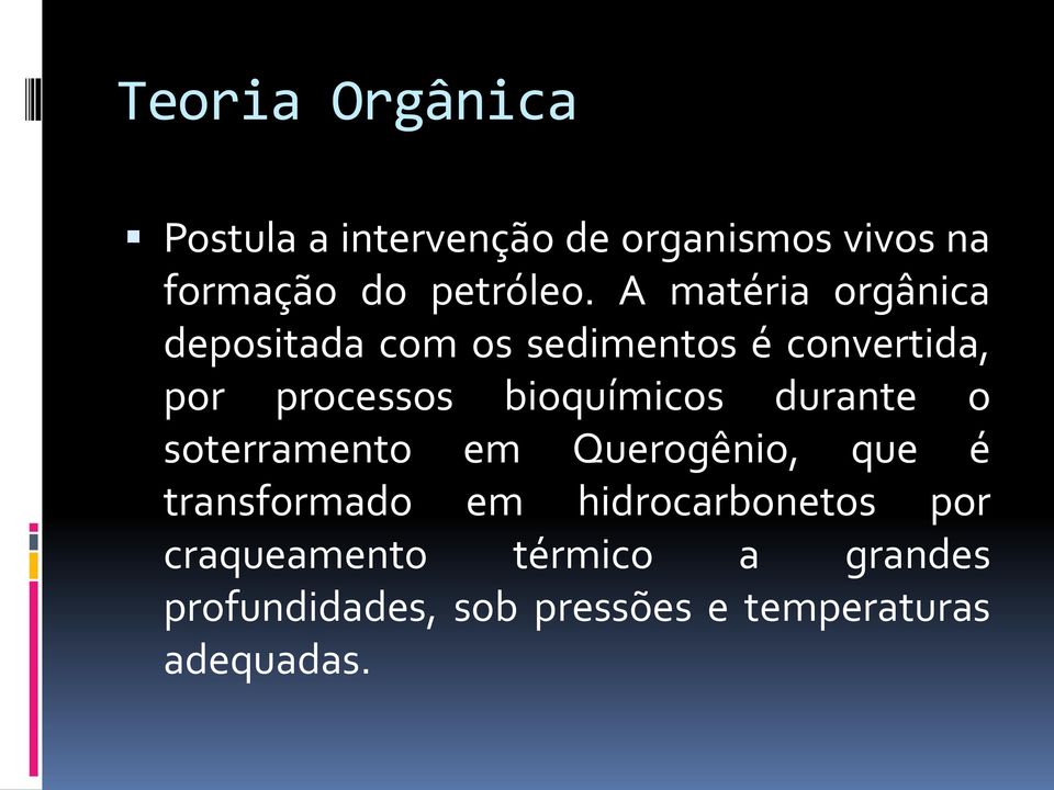 bioquímicos durante o soterramento em Querogênio, que é transformado em