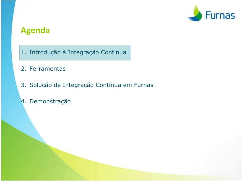 Contínua 2. Ferramentas 3.