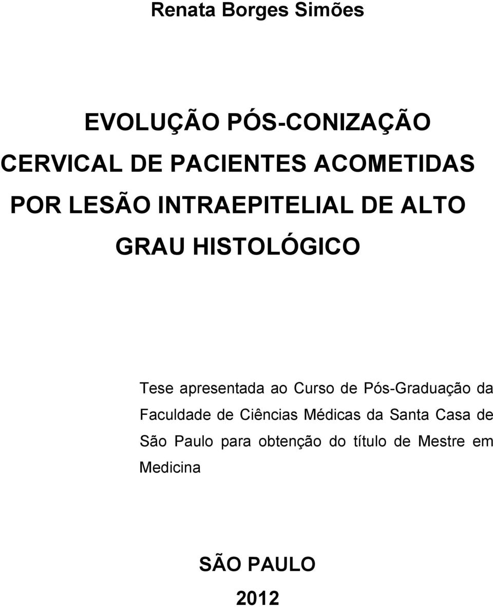 apresentada ao Curso de Pós-Graduação da Faculdade de Ciências Médicas