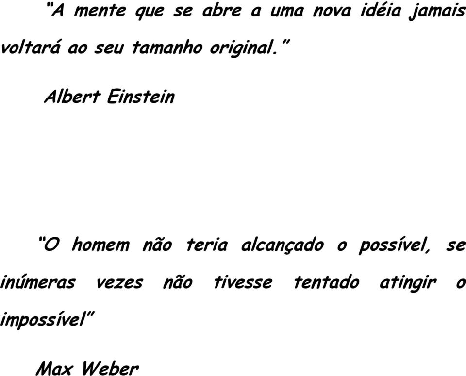 Albert Einstein O homem não teria alcançado o