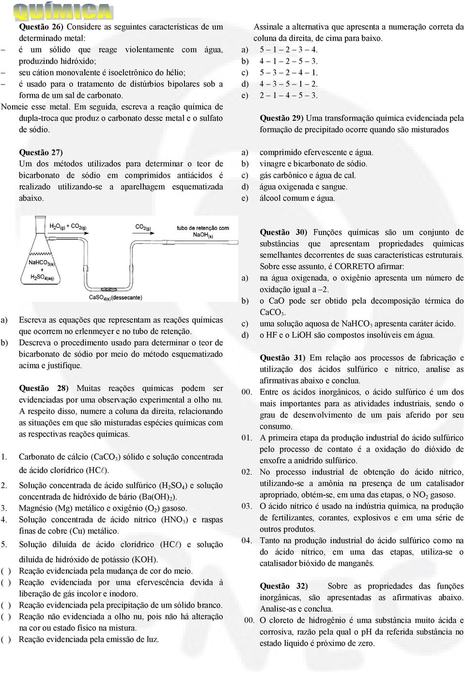 Em seguida, escreva a reação química de dupla-troca que produz o carbonato desse metal e o sulfato de sódio.