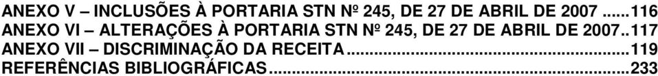 ..116 ANEXO VI ALTERAÇÕES À PORTARIA STN Nº 245, DE