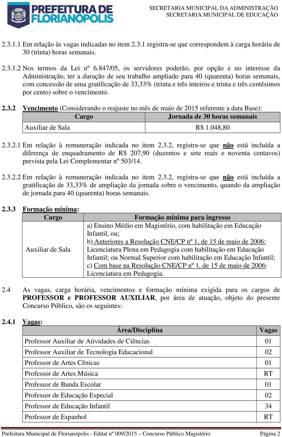 e três inteiros e trinta e três centésimos por cento) sobre o vencimento. Art. 1º 2.3.