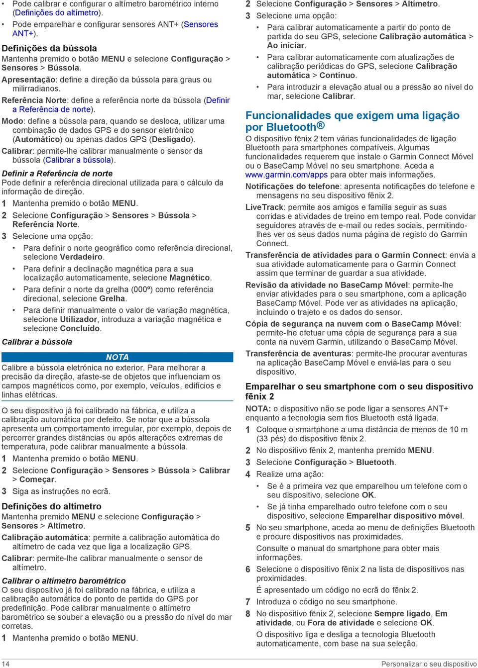 Referência Norte: define a referência norte da bússola (Definir a Referência de norte).