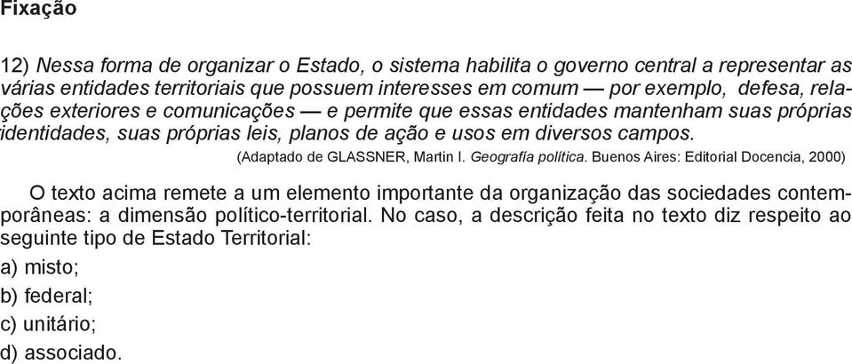 (Adaptado de GLASSNER, Martin I. Geografía política.