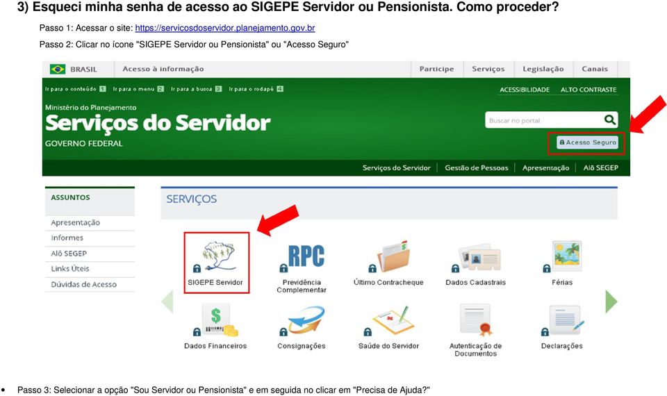 br Passo 2: Clicar no ícone "SIGEPE Servidor ou Pensionista" ou "Acesso Seguro"