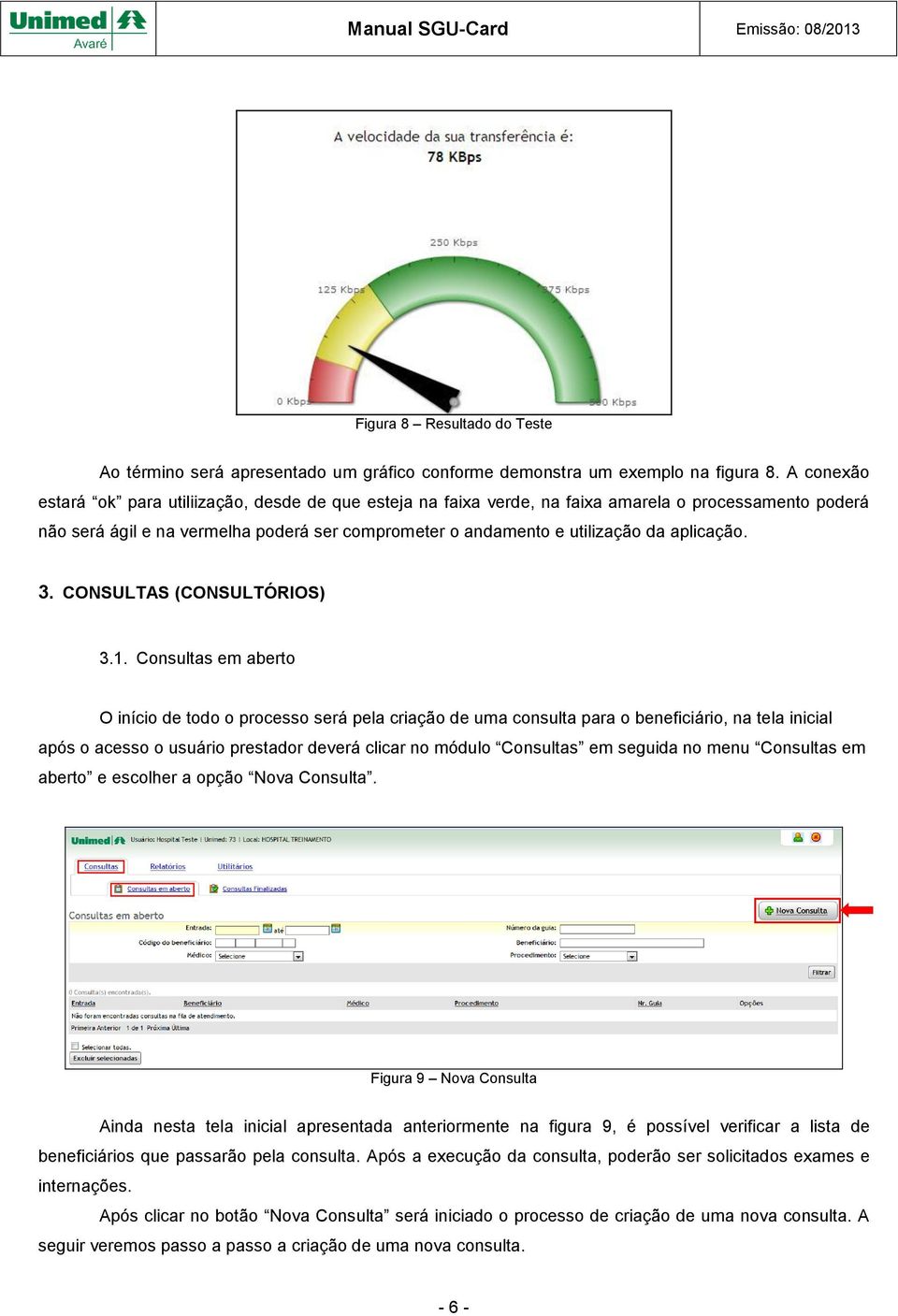 aplicação. 3. CONSULTAS (CONSULTÓRIOS) 3.1.