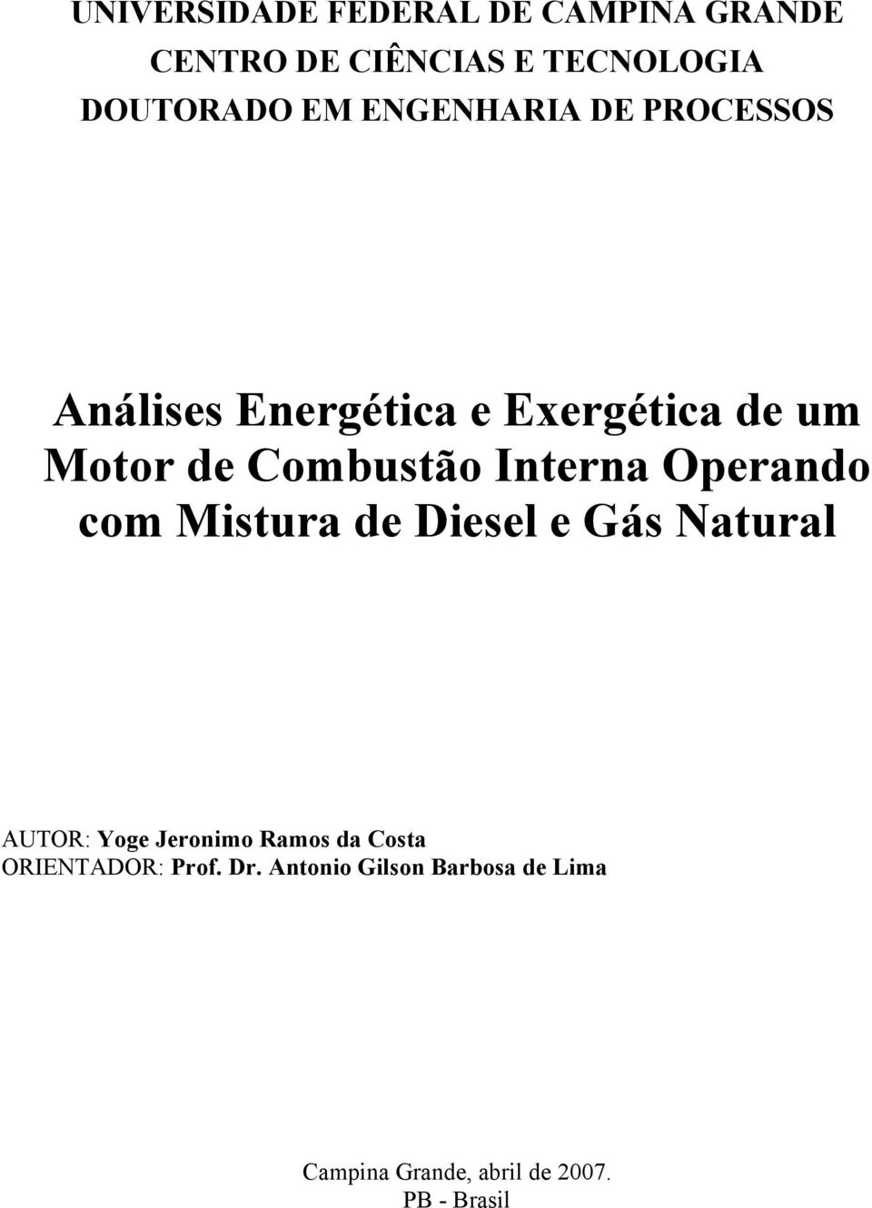 Interna Operando com Mistura de Diesel e Gás Natural AUTOR: Yoge Jeronimo Ramos da