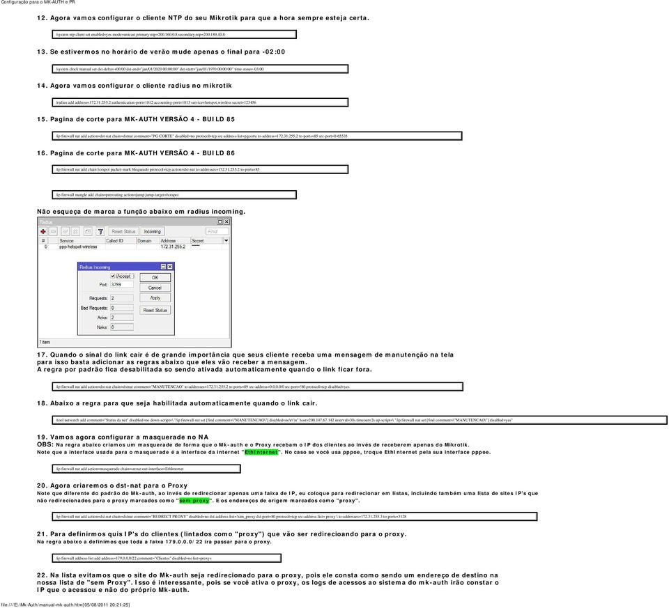 Pagina de corte para MK-AUTH VERSÃO 4 - BUILD 86 Não esqueça de marca a função abaixo em radius incoming. 17.