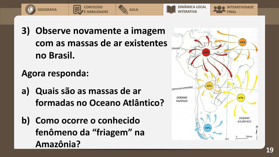 Agora responda: a) Quais são as massas de ar