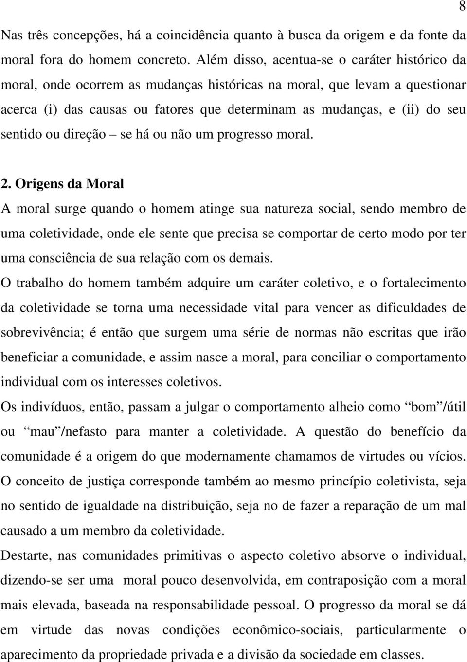 sentido ou direção se há ou não um progresso moral. 2.