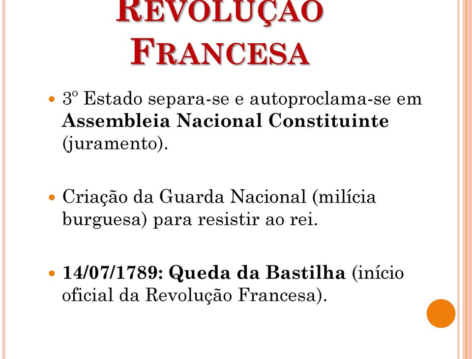 Criação da Guarda Nacional (milícia burguesa) para resistir